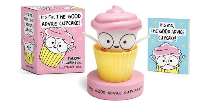 Paperback It's Me, the Good Advice Cupcake!: Talking Figurine and Illustrated Book