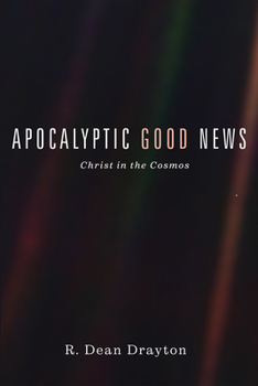 Hardcover Apocalyptic Good News: Christ in the Cosmos Book