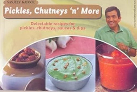 Paperback Sanjeev Kapoor's Pickles, Chutneys 'N' More Book