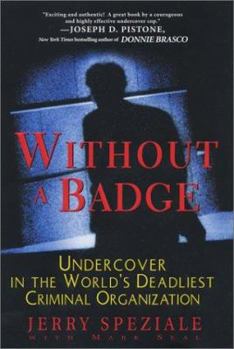 Hardcover Without a Badge: Undercover in the World's Deadliest Criminal Organization Book