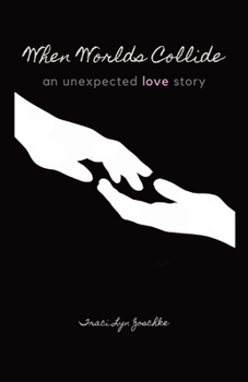 Paperback When Worlds Collide: An Unexpected Love Story Book