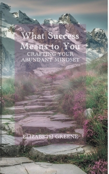 Paperback What Success Means to You: crafting your abundant mindset Book