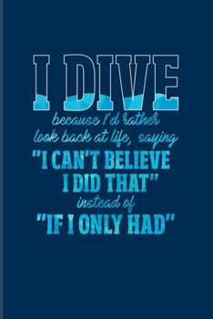 Paperback I Dive Bacause I'd Rather Look Back At Life...: Scuba Diving 2020 Planner - Weekly & Monthly Pocket Calendar - 6x9 Softcover Organizer - For Shark & D Book