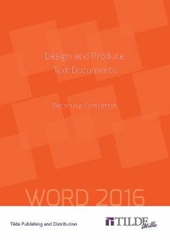 Paperback Design and Produce Text Documents (Word 2016): Becoming Competent Book