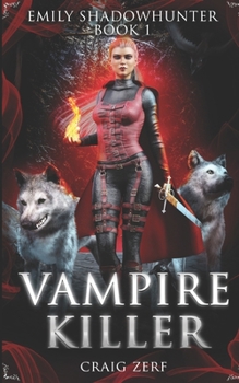Paperback Emily Shadowhunter: Book 1 - VAMPIRE KILLER Book