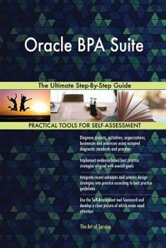 Paperback Oracle Bpa Suite the Ultimate Step-By-Step Guide Book