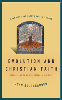 Hardcover Evolution and Christian Faith: Reflections of an Evolutionary Biologist Book