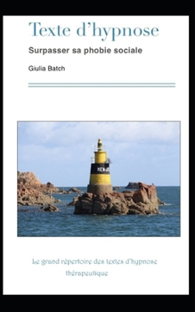 Paperback Texte d'hypnose: Surpasser sa phobie sociale [French] Book