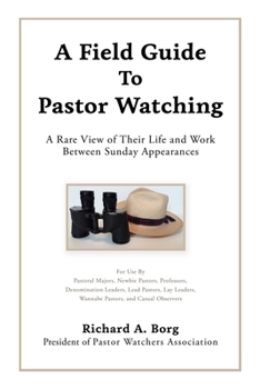 Paperback A Field Guide To Pastor Watching: A Rare View of Their Life and Work Between Sunday Appearances Book