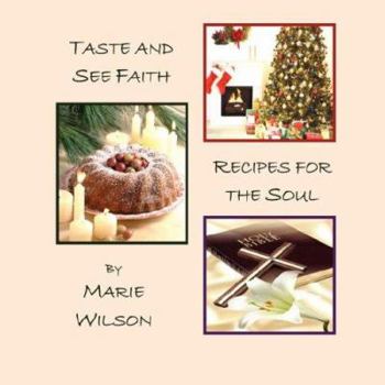 Paperback Taste and See Faith: Recipes for the Soul Book