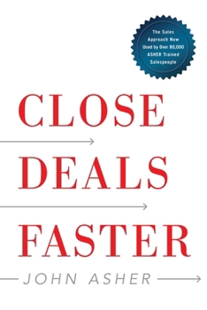 Hardcover Close Deals Faster: The 15 Shortcuts of the Asher Sales Method Book
