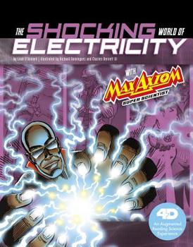 The Shocking World of Electricity With Max Axiom, Super Scientist (Graphic Science) - Book  of the Max Axiom