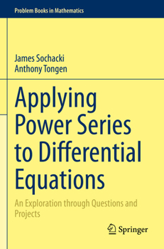 Paperback Applying Power Series to Differential Equations: An Exploration Through Questions and Projects Book