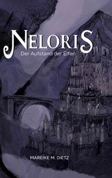 Neloris: Der Aufstand der Elfen