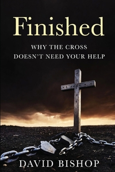 Paperback Finished: Why the Cross Doesn't Need Your Help Book