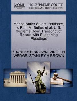 Paperback Marion Butler Stuart, Petitioner, V. Ruth M. Butler, et al. U.S. Supreme Court Transcript of Record with Supporting Pleadings Book