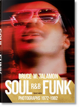Hardcover Bruce W. Talamon. Soul. R&b. Funk. Photographs 1972-1982 Book