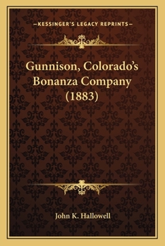 Paperback Gunnison, Colorado's Bonanza Company (1883) Book