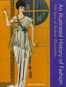 Hardcover An Illustrated History of Fashion: 500 Years of Fashion Illustration Book