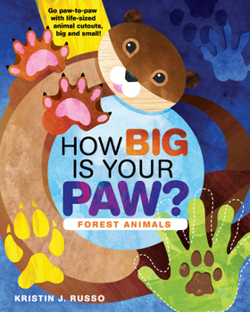 Board book How Big Is Your Paw? Forest Animals: Go Paw-To-Paw with Life-Sized Animal Cutouts, Big and Small! Book