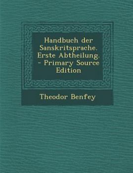 Paperback Handbuch Der Sanskritsprache. Erste Abtheilung. [German] Book