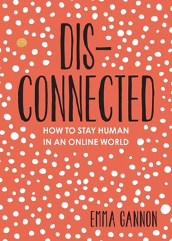 Paperback Disconnected: How to Stay Human in an Online World Book