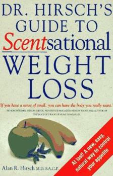 Hardcover Dr. Hirsch's Guide to Scentsational Weight Loss Book