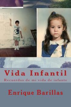 Paperback Vida Infantil: Recuerdos de mi vida de infante [Spanish] Book