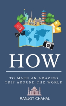 Paperback How to Make an Amazing Trip Around the World Book