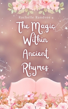 Paperback The Magic Within Ancient Rhymes Book