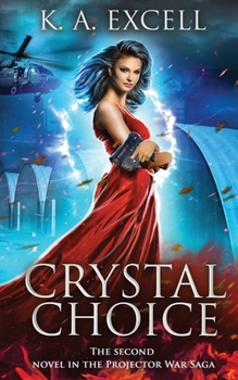 Paperback Crystal Choice: The Second Novel in the Projector War Saga Book