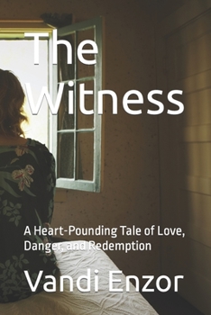 The Witness: A Heart-Pounding Tale of Love, Danger, and Redemption