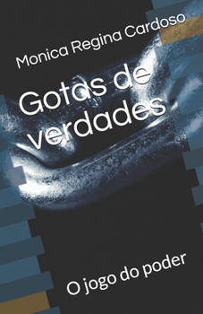 Paperback Gotas de verdades: O jogo do poder [Portuguese] Book