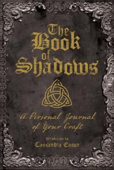Hardcover The Book of Shadows: A Personal Journal of Your Craft Book