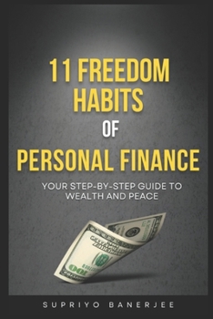 11 Freedom Habits of Personal Finance: Build Wealth, Confidence, and Clarity—One Habit at a Time