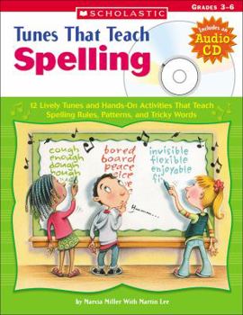 Paperback Tunes That Teach Spelling: 12 Lively Tunes and Hands-On Activities That Teach Spelling Rules, Patterns, and Tricky Words Book