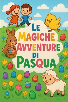 Paperback Le magiche avventure di Pasqua [Italian] Book