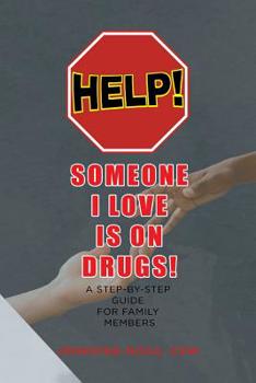 Paperback Help! Someone I Love Is on Drugs!: A Step-By-Step Guide for Family Members Book