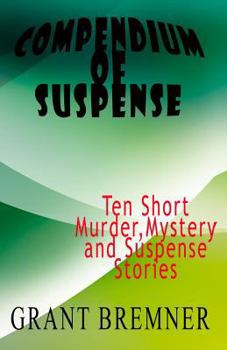 Paperback Compendium of Suspense: Ten Short Murder, Mystery & Suspense Stories Book