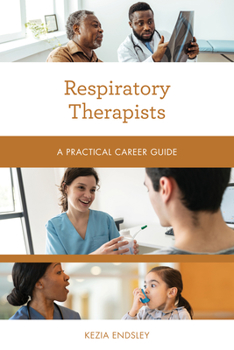 Paperback Respiratory Therapists: A Practical Career Guide Book