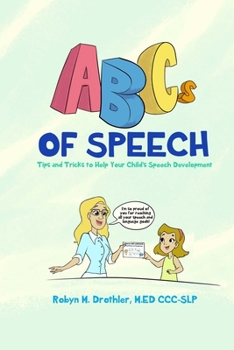 Paperback ABCs of Speech: Tips and Tricks to Help Your Child's Speech Development Book