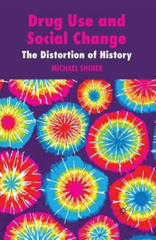 Paperback Drug Use and Social Change: The Distortion of History Book