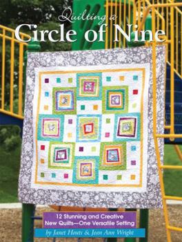 Paperback Quilting a Circle of Nine: 12 Stunning and Creative New Quilts-One Versatile Setting Book