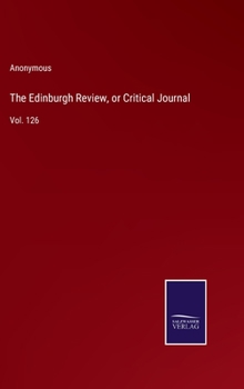 Hardcover The Edinburgh Review, or Critical Journal: Vol. 126 Book