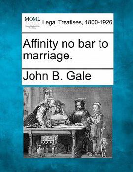 Paperback Affinity No Bar to Marriage. Book