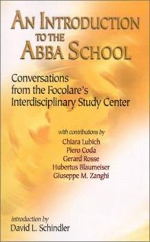 Paperback An Introduction to the Abba School: Conversations from the Focolare's Interdisciplinary Study Center Book