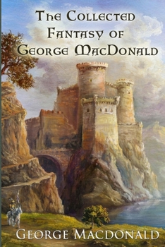 Paperback The Collected Fantasy of George MacDonald Book