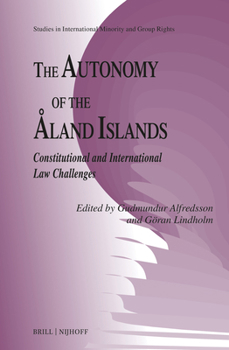 The Autonomy of the Åland Islands: Constitutional and International Law Challenges (Studies in International Minority and Group Rights)