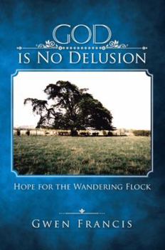 Paperback God is No Delusion: Hope for the Wandering Flock Book