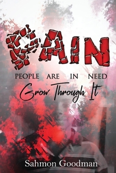 Paperback P.A.I.N People Are In Need: Grow Through It Book